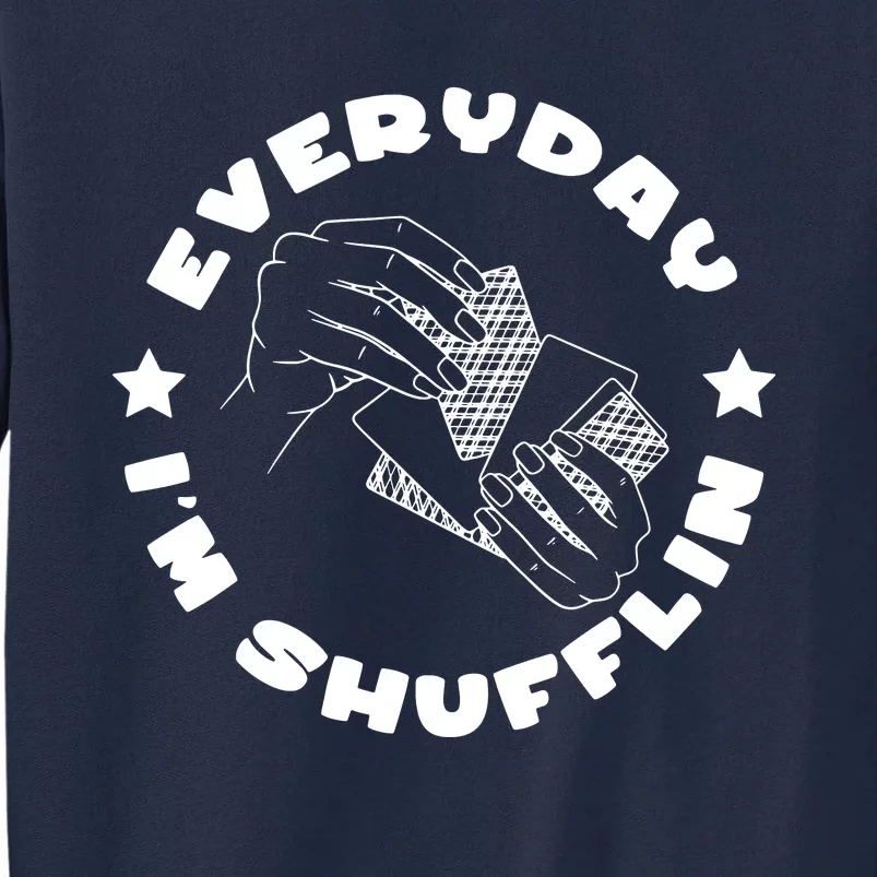 Everyday IM Shufflin Card Player Tall Sweatshirt