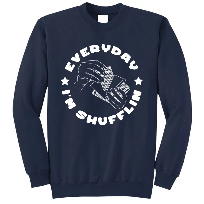 Everyday IM Shufflin Card Player Tall Sweatshirt