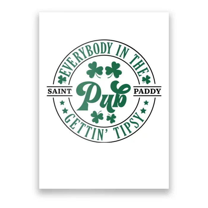 Everybody In The Pub Gettin’ Tipsy St Patrick’S Day Poster