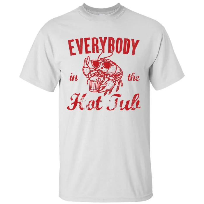 Everybody In The Hot Tub Funny Southern Crawfish Season Tall T-Shirt