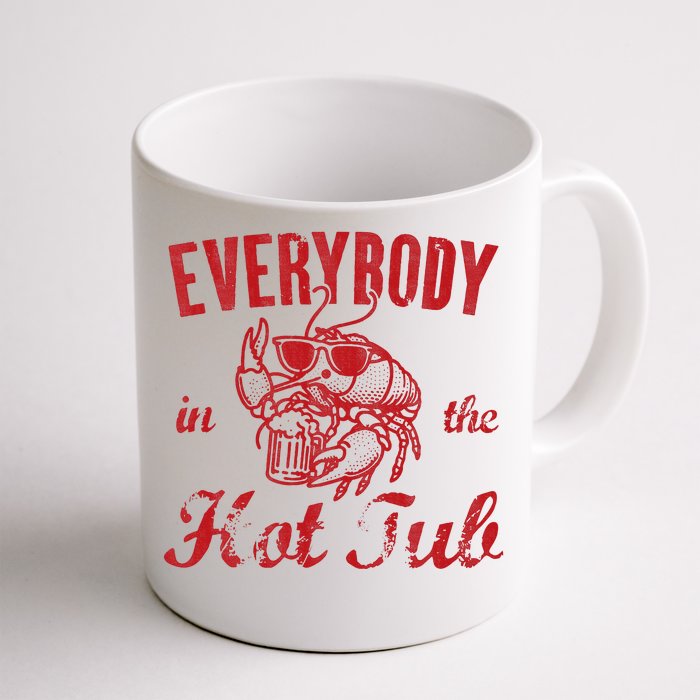 Everybody In The Hot Tub Funny Southern Crawfish Season Front & Back Coffee Mug