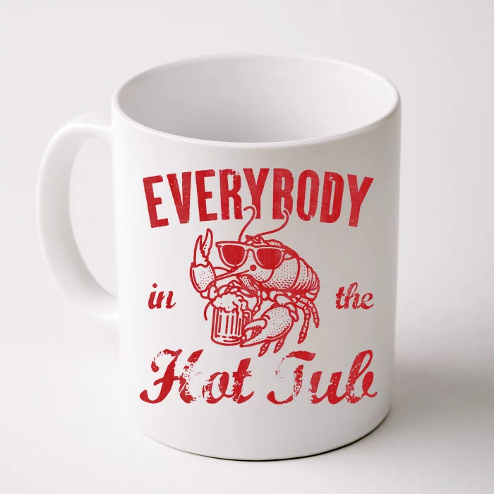 Everybody In The Hot Tub Funny Southern Crawfish Season Front & Back Coffee Mug