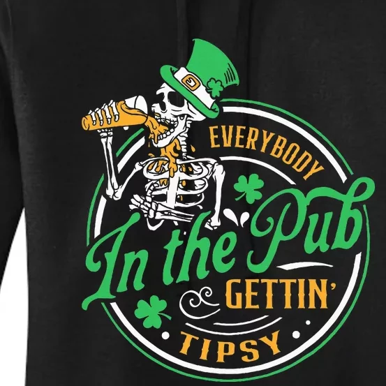 Everybody In The Pub Getting Tipsy St Patricks Day Women's Pullover Hoodie