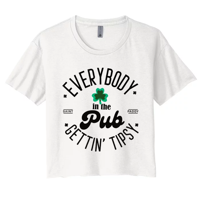 Everybody In The Pub Getting Tipsy St Patricks Day Shamrock Women's Crop Top Tee