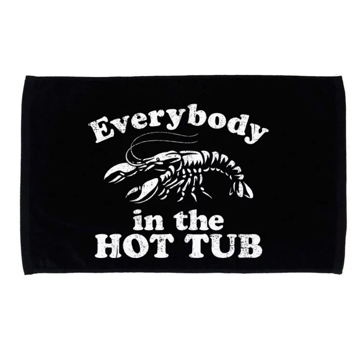 Everybody In The Hot Tub Funny Crawfish Boil Microfiber Hand Towel