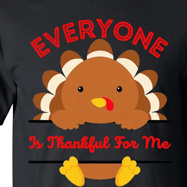 Everyone Is Thankful For Me Turkey Thanksgiving Joke Tall T-Shirt