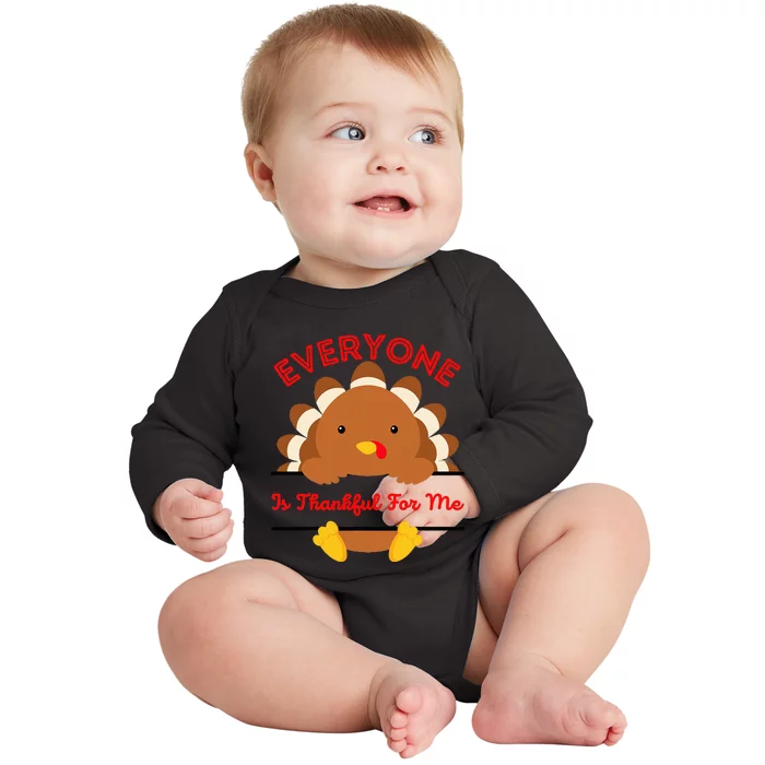 Everyone Is Thankful For Me Turkey Thanksgiving Joke Baby Long Sleeve Bodysuit