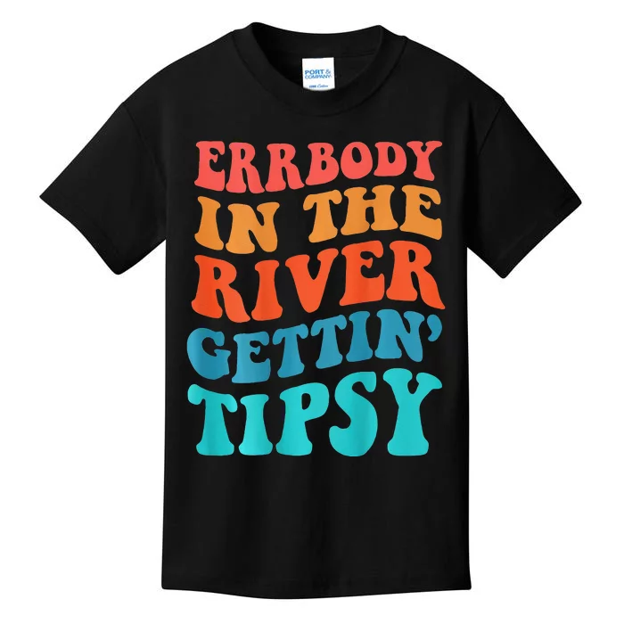 Errbody in the river getting tipsy Kids T-Shirt