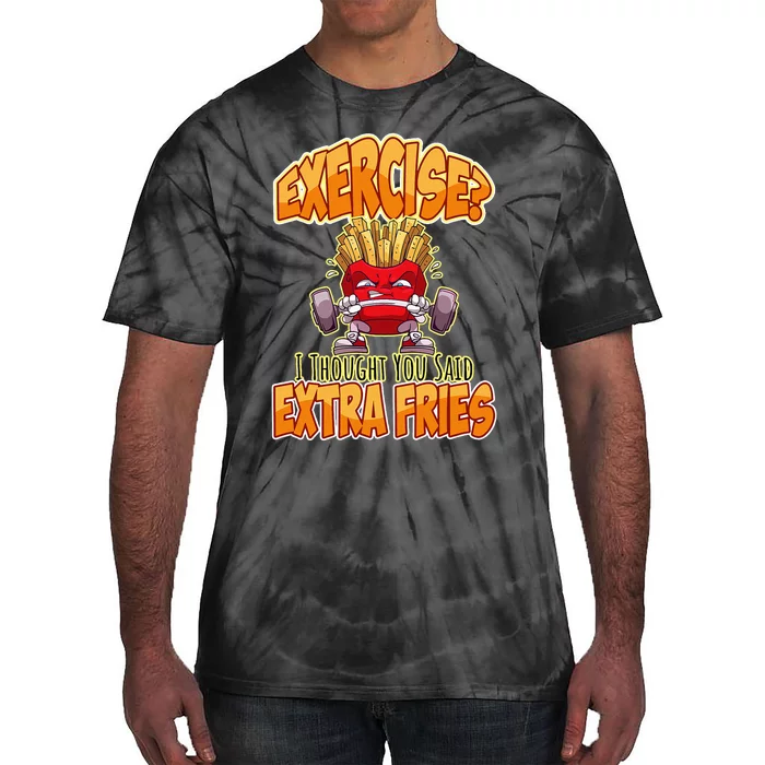 Exercise I Thought You Said Extra Fries Workout Gym Tie-Dye T-Shirt