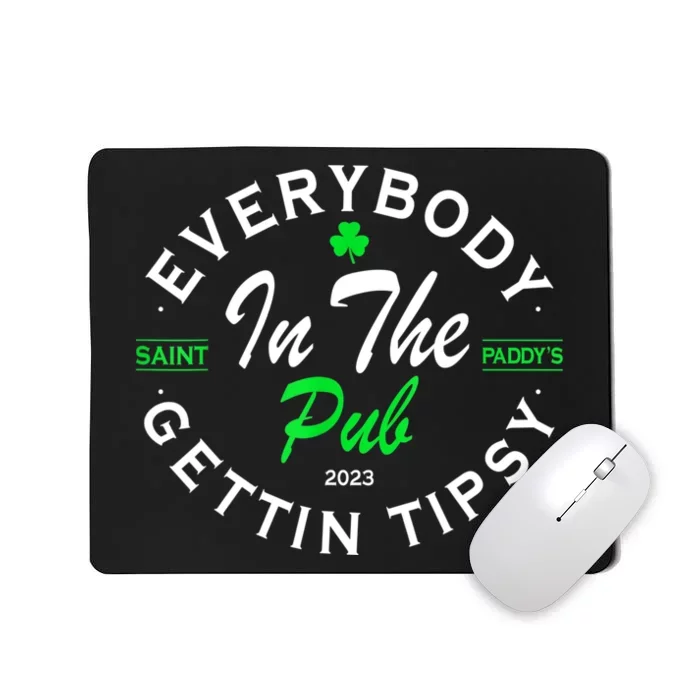 Everybody In The Pub Getting Tipsy St Patricks Day Shamrock Mousepad