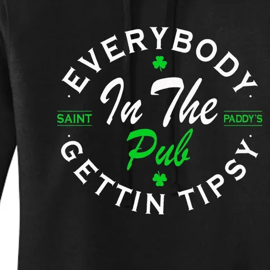 Everybody In The Pub Getting Tipsy St Patricks Day Women's Pullover Hoodie