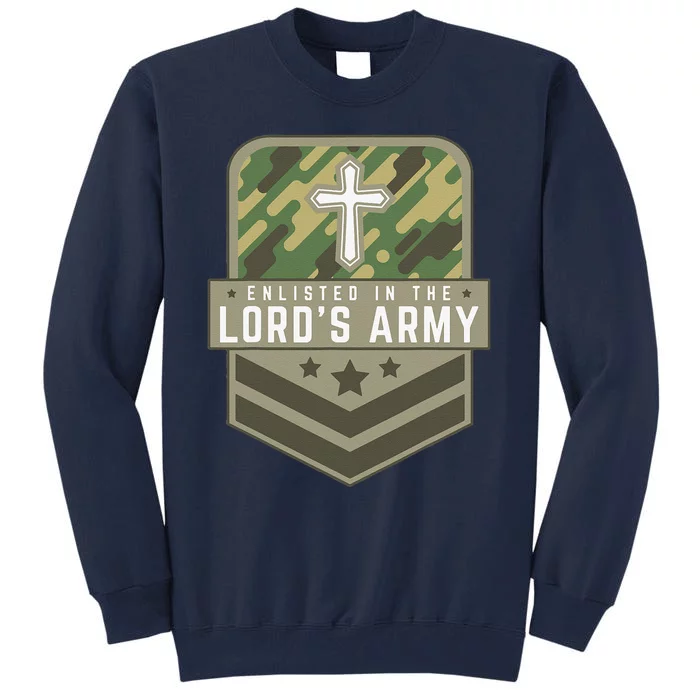 Enlisted In The Lords Army Faith Religious Cross Tall Sweatshirt