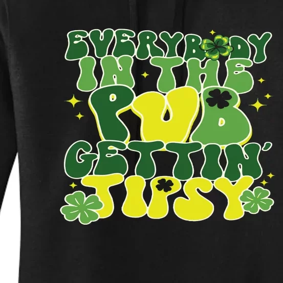 Everybody In The Pub Getting Tipsy Funny St Pattys Day Women's Pullover Hoodie