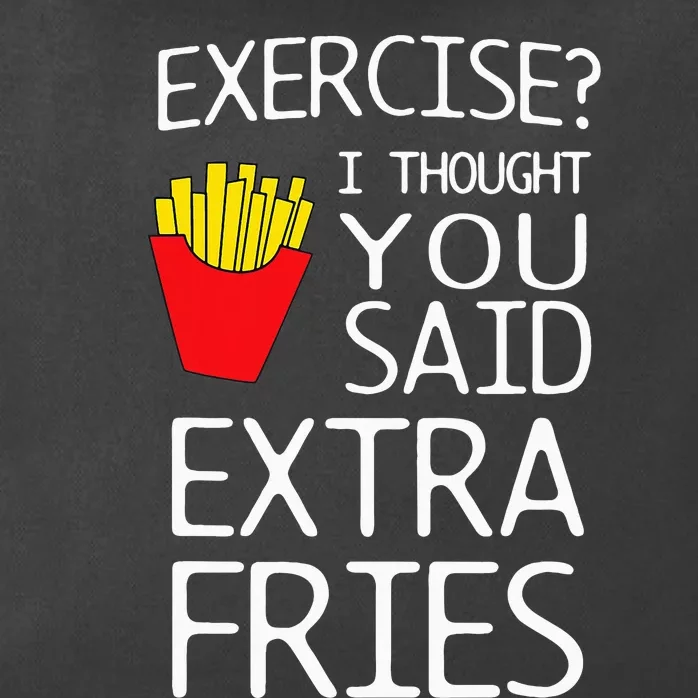 Exercise I Thought You Said Extra Fries Zip Tote Bag