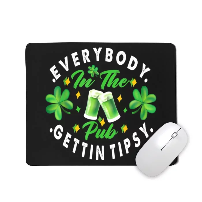 Everybody In The Pub Getting Tipsy St Patricks Day Shamrock Mousepad