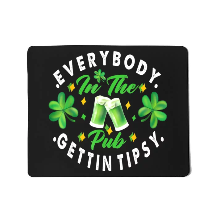 Everybody In The Pub Getting Tipsy St Patricks Day Shamrock Mousepad