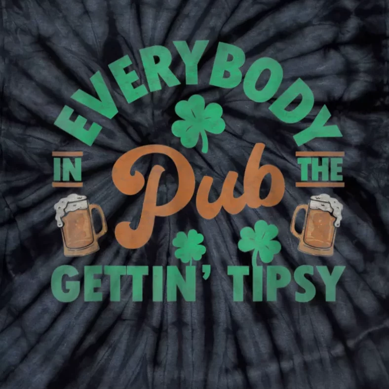 Everybody In The Pub Getting Tipsy Funny St Patrick's Day Tie-Dye T-Shirt