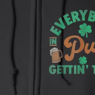 Everybody In The Pub Getting Tipsy Funny St Patrick's Day Full Zip Hoodie