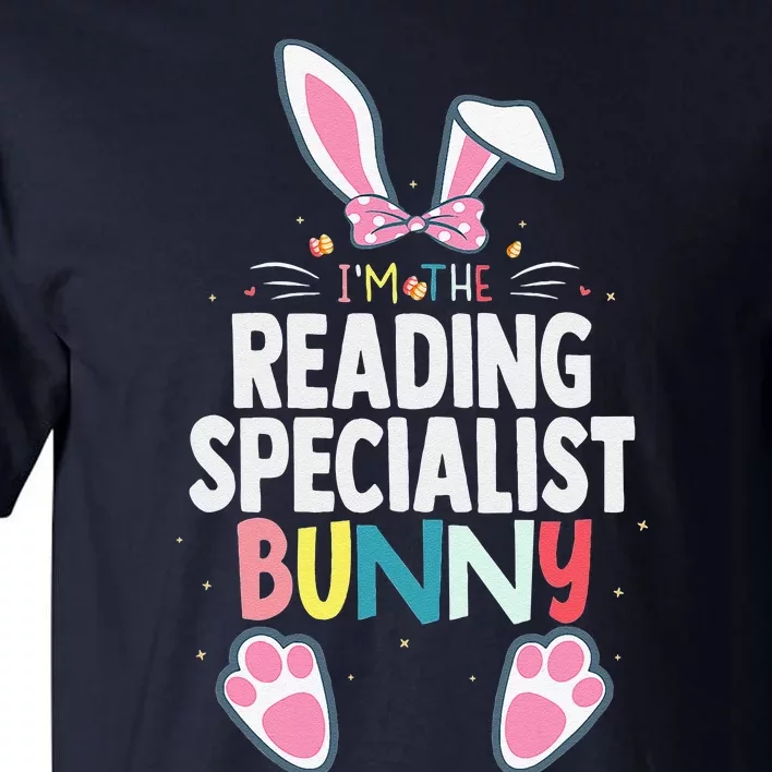 Easter I'm The Reading Specialist Bunny Easter Day Teacher Tall T-Shirt