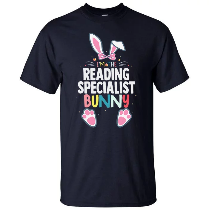 Easter I'm The Reading Specialist Bunny Easter Day Teacher Tall T-Shirt