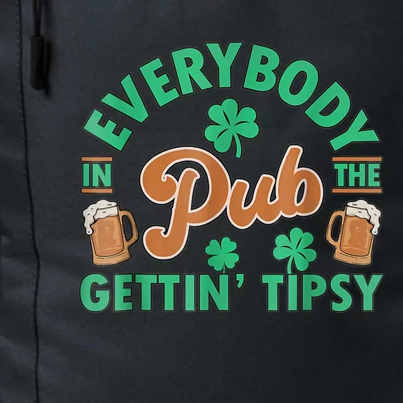 Everybody In The Pub Getting Tipsy Funny St Patrick's Day Daily Commute Backpack