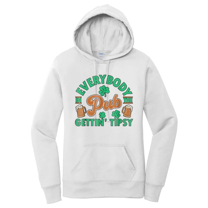 Everybody In The Pub Getting Tipsy Funny St Patrick's Day Women's Pullover Hoodie