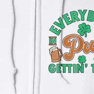 Everybody In The Pub Getting Tipsy Funny St Patrick's Day Full Zip Hoodie