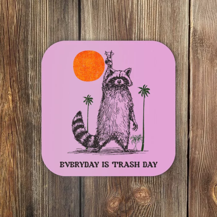 Everyday Is Trash Day Raccoon Coaster