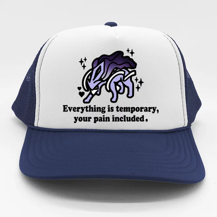 Everything Is Temporary Your Pain Included Limited Trucker Hat