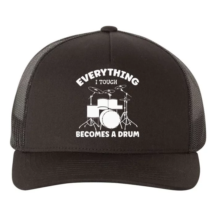 Everything I Touch Becomes A Drum Drummer Yupoong Adult 5-Panel Trucker Hat