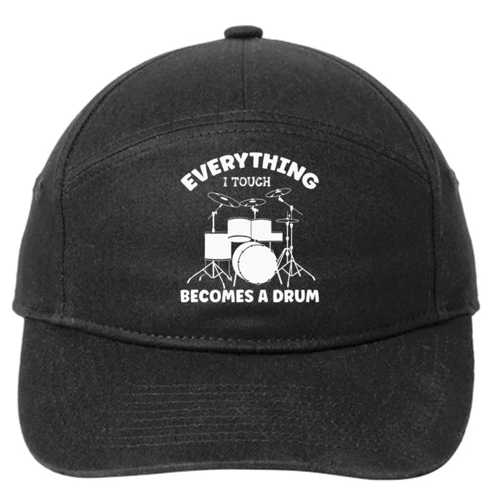 Everything I Touch Becomes A Drum Drummer 7-Panel Snapback Hat