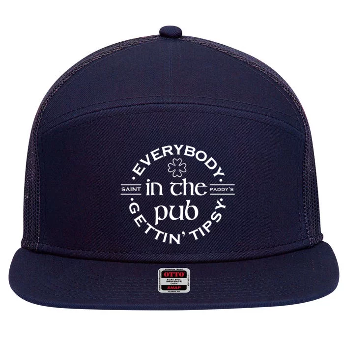 Everybody In The Pub Gettin Tipsy Patrick Day Gift 7 Panel Mesh Trucker Snapback Hat