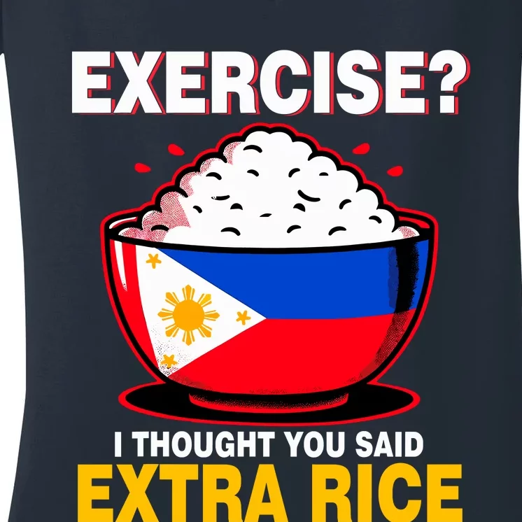 Exercise I Tought You Said Extra Rice Funny Philippines Women's V-Neck T-Shirt