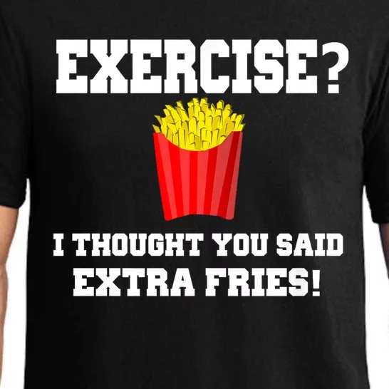 Exercise? I Thought You Said Extra Fries! Funny Pajama Set