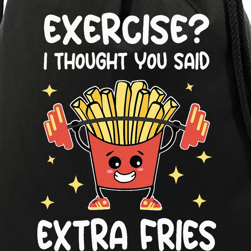 Exercise I Thought You Said Extra Fries Fitness And Fries Drawstring Bag