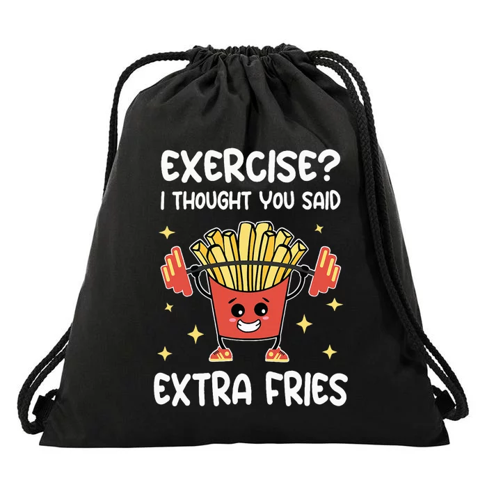 Exercise I Thought You Said Extra Fries Fitness And Fries Drawstring Bag