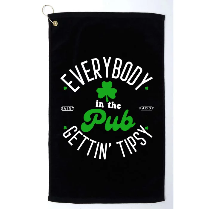 Everybody In The Pub Getting Tipsy Saint Paddy St. Patrick's Day Platinum Collection Golf Towel