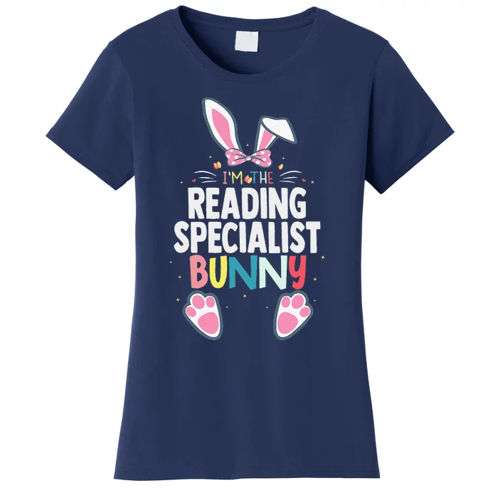 Easter I'm The Reading Specialist Bunny Easter Day Teacher Women's T-Shirt