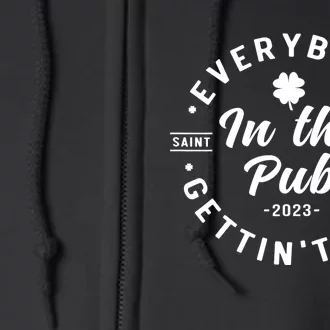 Everybody In The Pub Gettin' Tipsy Drinking St Patricks Day Full Zip Hoodie