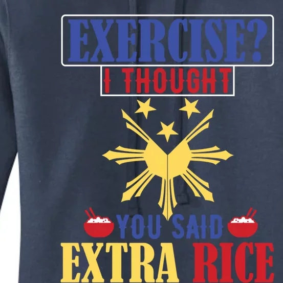 Exercise ? I Thought You Said Extra Rice Philippine Filipino Cool Gift Women's Pullover Hoodie