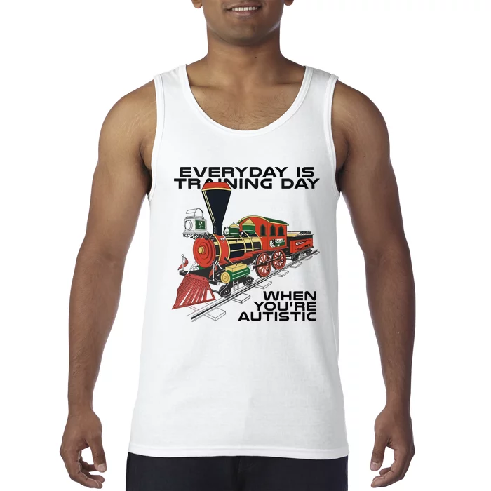 Everyday Is Training Day When You’Re Autistic Tank Top