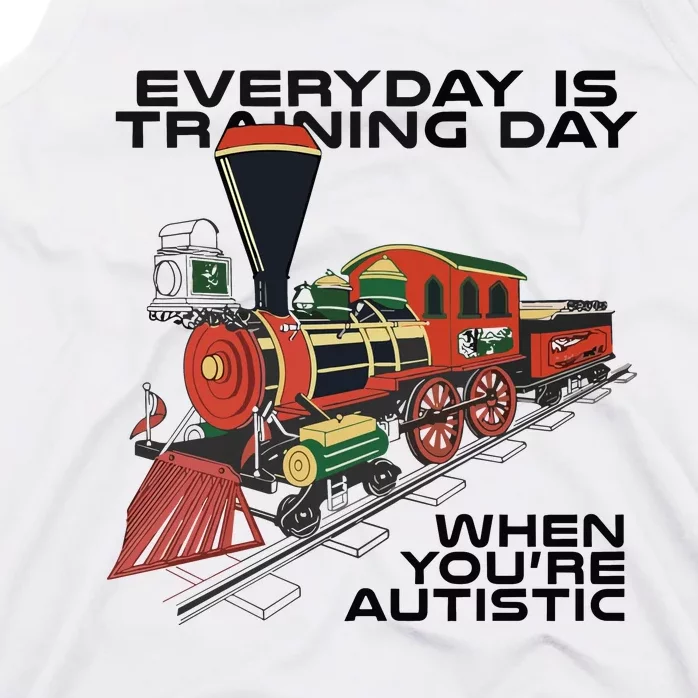 Everyday Is Training Day When You’Re Autistic Tank Top