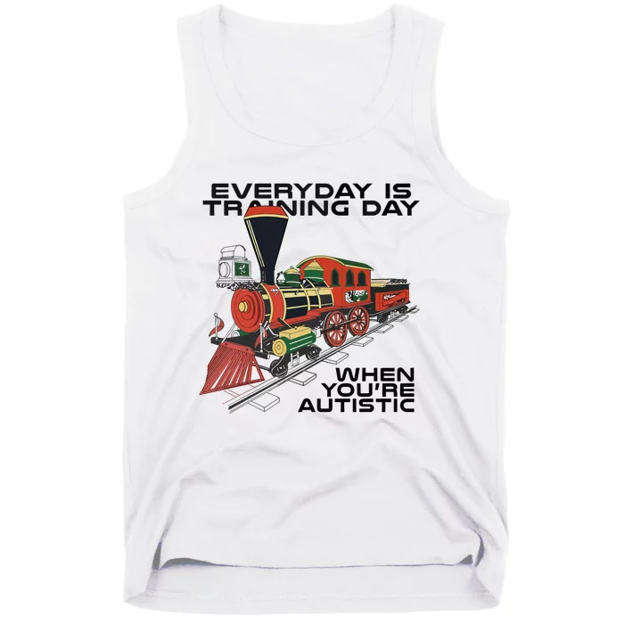 Everyday Is Training Day When You’Re Autistic Tank Top