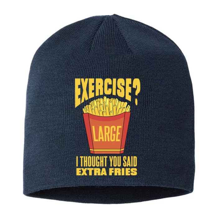 Exercise I Thought You Said Extra Fries Funny Fitness 8 1/2in Sustainable Knit Beanie