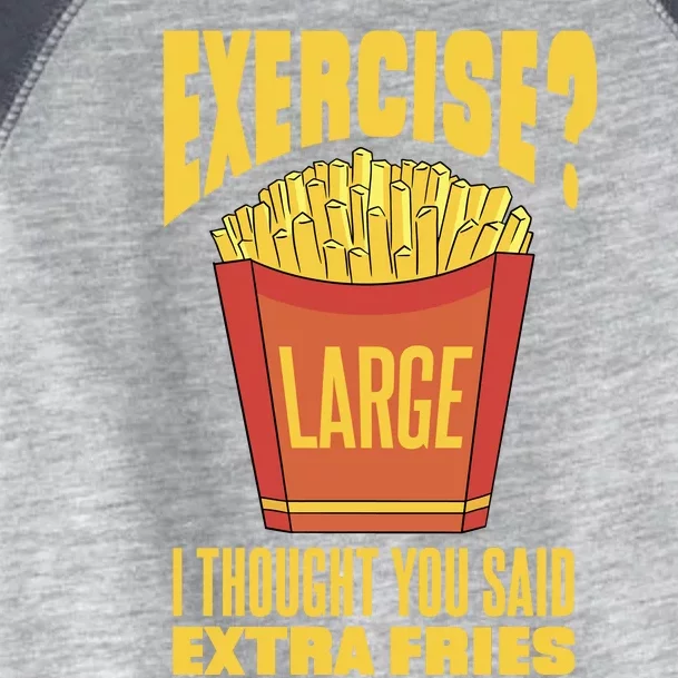 Exercise I Thought You Said Extra Fries Funny Fitness Toddler Fine Jersey T-Shirt