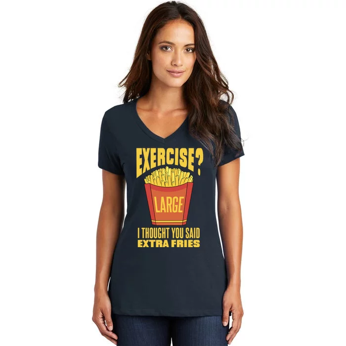 Exercise I Thought You Said Extra Fries Funny Fitness Women's V-Neck T-Shirt