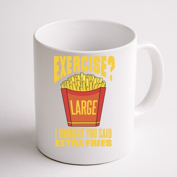 Exercise I Thought You Said Extra Fries Funny Fitness Front & Back Coffee Mug