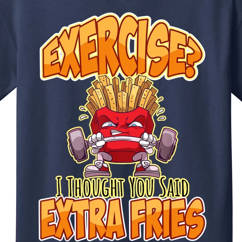 Exercise I Thought You Said Extra Fries Workout Gym Funny Kids T-Shirt