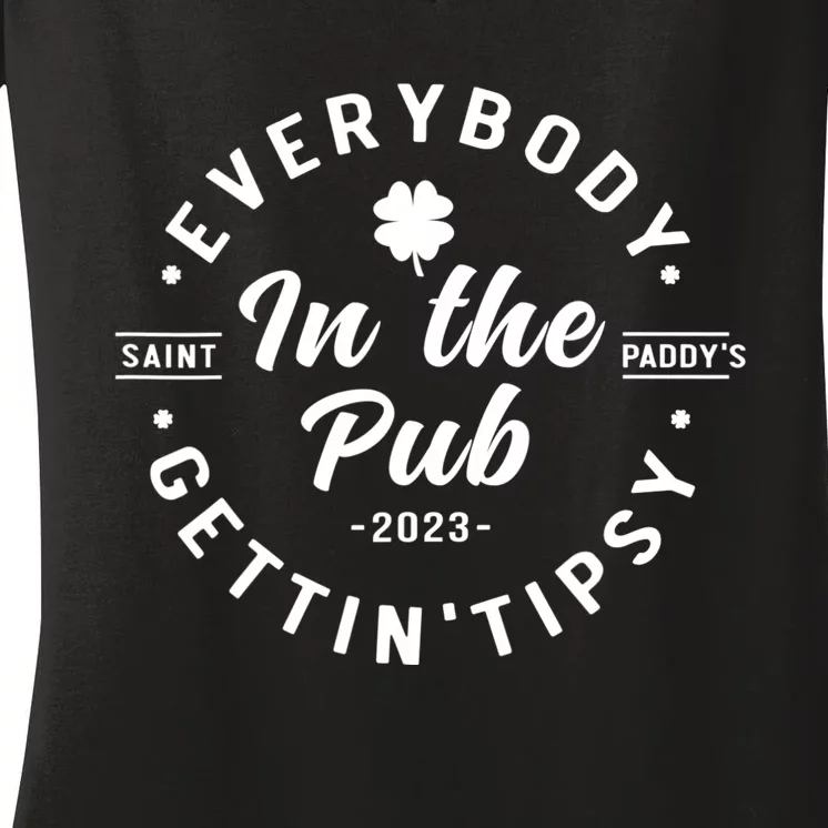 Everybody In The Pub Gettin' Tipsy Drinking St Patricks Day Women's V-Neck T-Shirt