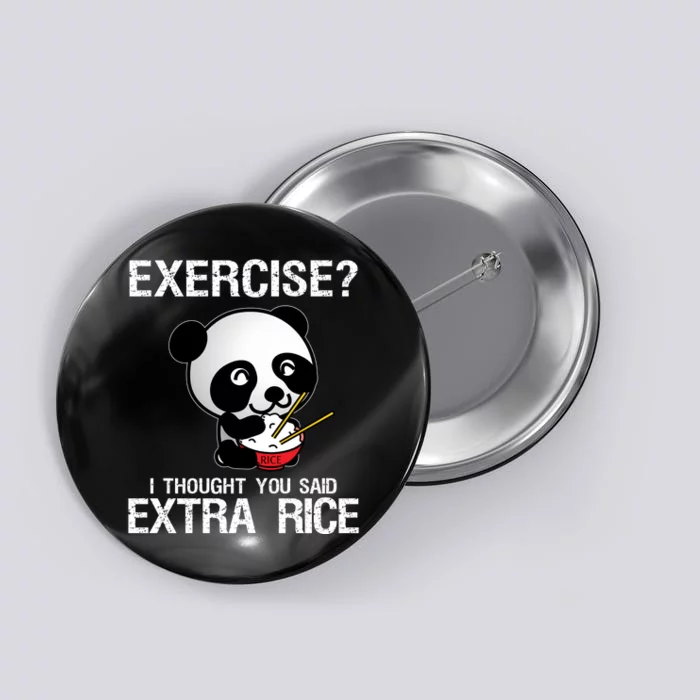 Exercise I Thought You Said Extra Rice Button